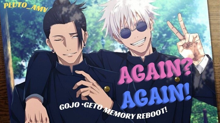 Again? Again! ― GOJO x GETO【AMV | MEMORY REBOOT 】