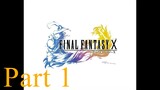 Final Fantasy X Part 1