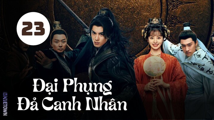 Tập 23| Đại Phụng Đả Canh Nhân - Guardians of the Dafeng (Vương Hạc Đệ, Điền Hi Vi,...).