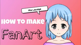 `Cara ku membuat Fanart` ||Lauziya ajibah||