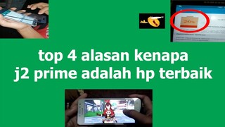 4 Alasan Kenapa Samsung J2 Prime Adalah Hp Terbaik...