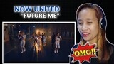 NOW UNITED - FUTURE ME (OFFICIAL MUSIC VIDEO) || REACTION