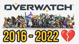 Goodbye Overwatch...2016 - 2022 RIP