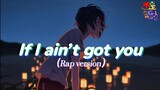 Norhye-Alicia［If i ain’t got you］（Rap version）【Lyrics動態歌詞】