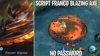 SCRIPT SKIN FRANCO EPIC BLAZING AXE FULL EFEECT NO PASSWORD PATCH TERBARU | MOBILE LEGENDS