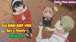 GIA ĐÌNH ĐIỆP VIÊN PHẦN 4 : Spy x Family || Tóm Tắt Anime