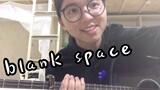 [Âm nhạc] Blank space.xx [Cover: Taylor Swift]