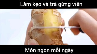 Làm kẹo và trà gừng viên