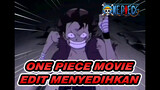 One Piece Movie
Edit Menyedihkan