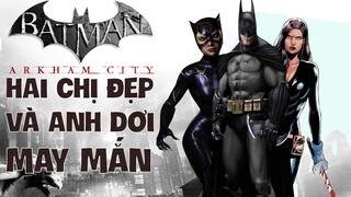 BATMAN LÀM BẮC PHOI | BATMAN ARKHAM CITY | NCĐT