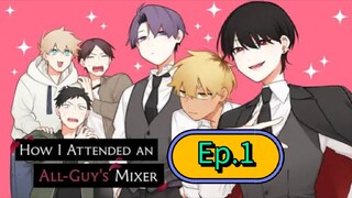 How I Attend an All-Guy's Mixer (Episode 1) Eng sub