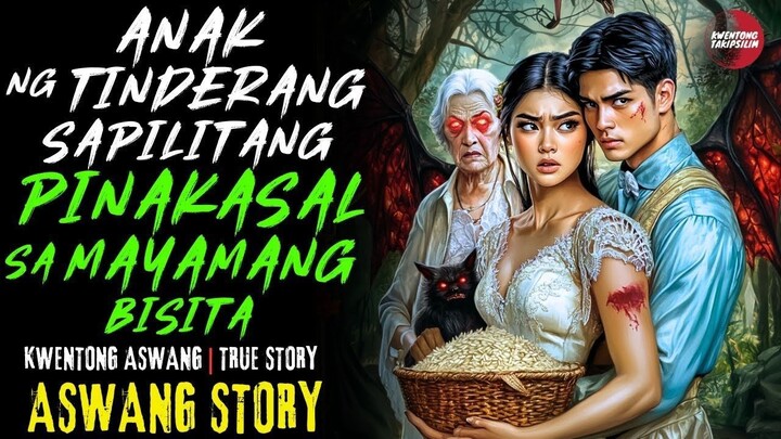 ANAK NG TINDERANG SAPILITANG PINAKASAL SA MAYAMANG BISITA | Kwentong Aswang | True Story | 04/24/202