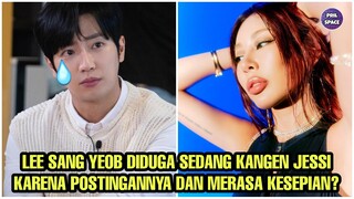 LEE SANG YEOB MERASA KESEPIAN, DIDUGA SEDANG KANGEN JESSI KARENA POSTINGANNYA? FANS HEBOH!!