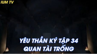 Yêu Thần Ký Tập 34 - Quan Tài Trống