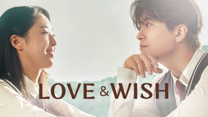 Love & Wish Episode 9 (2021) Eng Sub [FINALE]