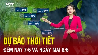 Dự báo thời tiết đêm nay và sáng mai ngày 8/5 | Báo Điện tử VOV