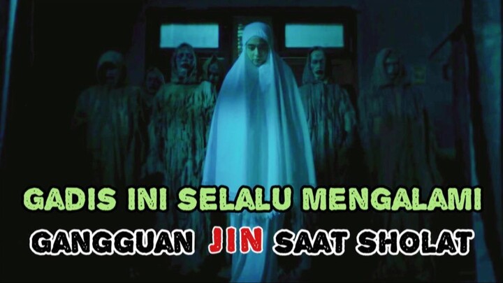 GADIS INI SELALU DIGANGGU JIN SAAT SHOLAT | KHANZAB