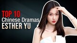 Top 10 Esther Yu Drama List | Yu Shu Xin Dramas