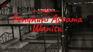 Penghuni Asrama Wanita \ Part 4 \ Cerita Horor