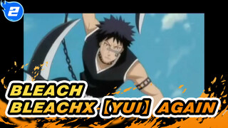 Bleach|BLEACHX【YUI】AGAIN_2