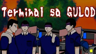 TERMINAL SA GULOD|HORROR STORY|TRUE STORY