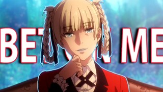 [ Kakegurui ]ʏᴏᴜ sʜᴏᴜʟᴅ ʙᴇᴛ ᴏɴ ᴍᴇ