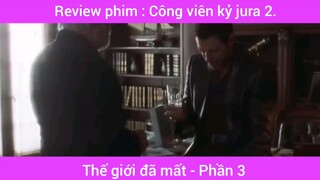 Review phim : Công viên kỷ jura 2 #3