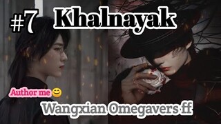 Khalnayak || Wangxian Omegavers morden ff || part 7 || #wangxianff #wangxianfanfichindi