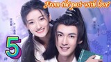 EP.5 FROM THE PAST WITH LOVE ENG-SUB
