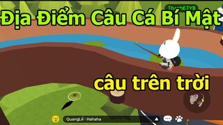 Ảo Ma Canada Hướng Dẫn Lên Địa ĐIểm Câu Cá Trên Trời Cực Dị - Play Together - Top Game Android Ios