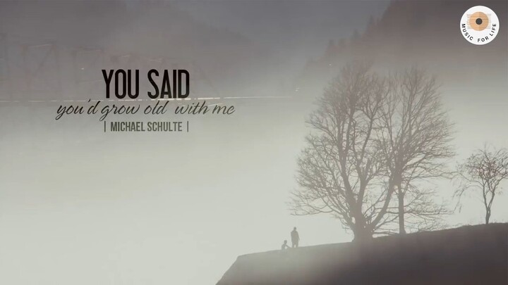 NHẠC HAY MỖI NGÀY [Vietsub + Lyrics] You Said You'd Grow Old With Me - Michael Schulte #MUSIC