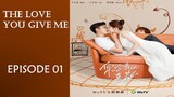 The Love You Give Me (2023) Episode 01