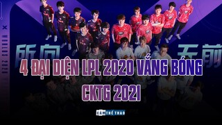 4 ĐẠI DIỆN LPL 2020 VẮNG BÓNG CKTG 2021