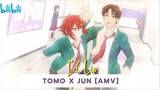 Tomo x Jun [AMV] I'd Lie