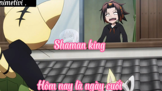 Shaman king _Tập 44- Hôm nay là ngày cuối