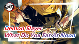 [Demon Slayer] What Do You Eat At Noon