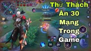 LIÊN QUÂN : Thử Thách Triệu Vân Ăn 30 Mạng Trong Game - Cùng Trở Về Thời Đại Hoàng Kim