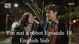 I'm not a robot Episode 18 English Sub