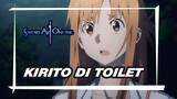 Akhirnya Kirito ke Toilet Untuk ...