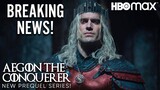 BREAKING NEWS: HBO Exclusive | New Game of Thrones Prequel Series & Movie About Aegon the Conquerer!