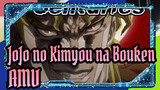 JoJo no Kimyou na Bouken
AMV