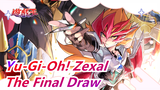 [Yu-Gi-Oh! Zexal] The Final Draw, CN Subtitled