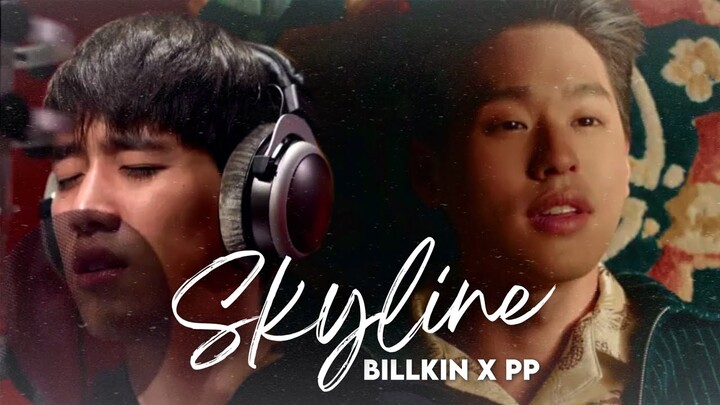 Billkin x PP - Skyline (Thai + Chinese Version) | I Told Sunset About You OST (FMV)