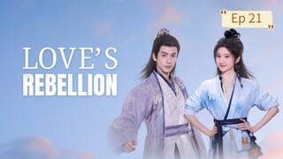 Love's Rebellion Episode 21