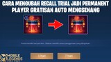 CARA MENGUBAH RECALL TRIAL JADI PERMANENT - BURUAN DICOBA BIAR MOONTON AUTO BANGKRUT! MOBILE LEGENDS