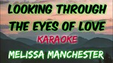 LOOKING THROUGH THE EYES OF LOVE - MELISSA MANCHESTER (KARAOKE VERSION)