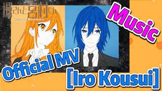 [Horimiya]  Music | Official MV   [Iro Kousui]