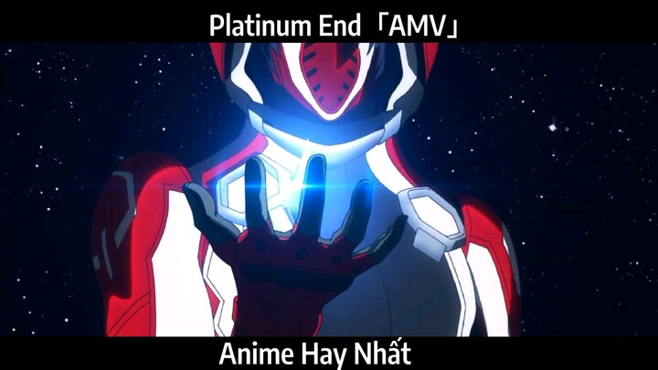 Platinum End「AMV」Hay Nhất