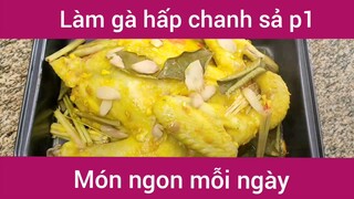 Làm gà hấp chanh sả p1