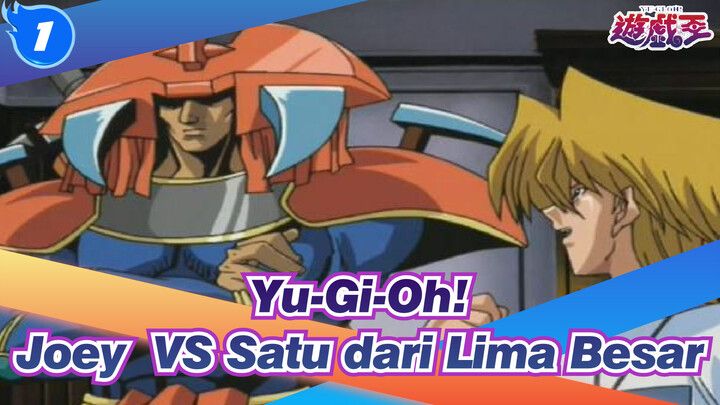Yu-Gi-Oh! | [Duel Klasik] Joey  VS Satu dari Lima Besar_1